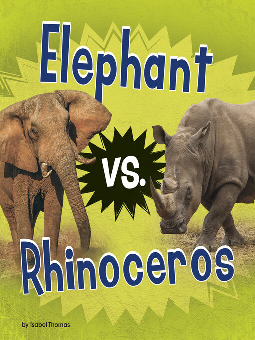 Title details for Elephant vs. Rhinoceros by Isabel Thomas - Wait list